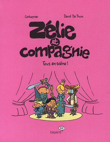 Zélie Et Compagnie : Tous En Scène !