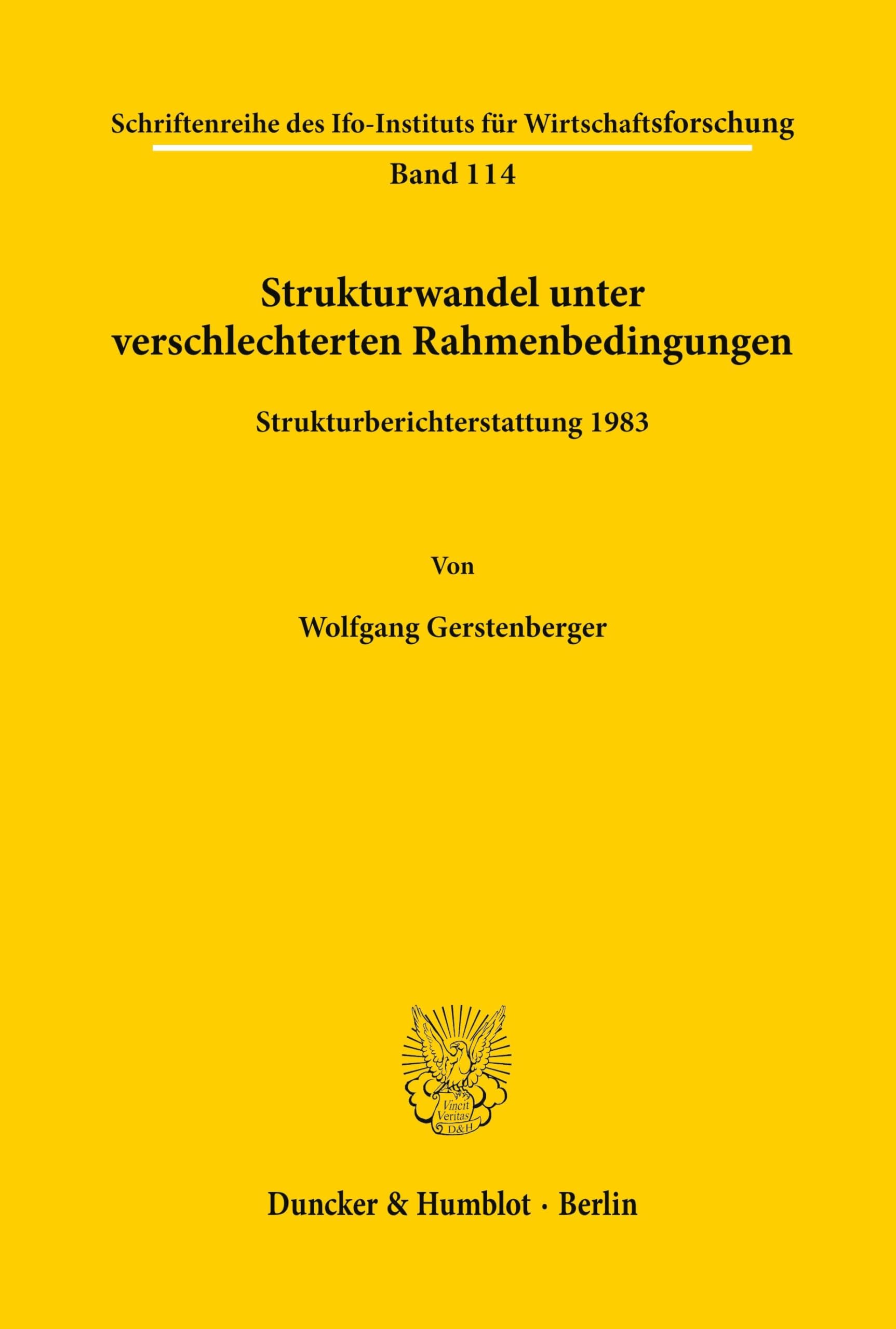 Strukturwandel unter verschlechterten Rahmenbedingungen. Strukturberichterstattung 1983. Mit Tab., Abb. (Schriftenreihe des ifo Instituts für Wirtschaftsforschung; IFO R 114)