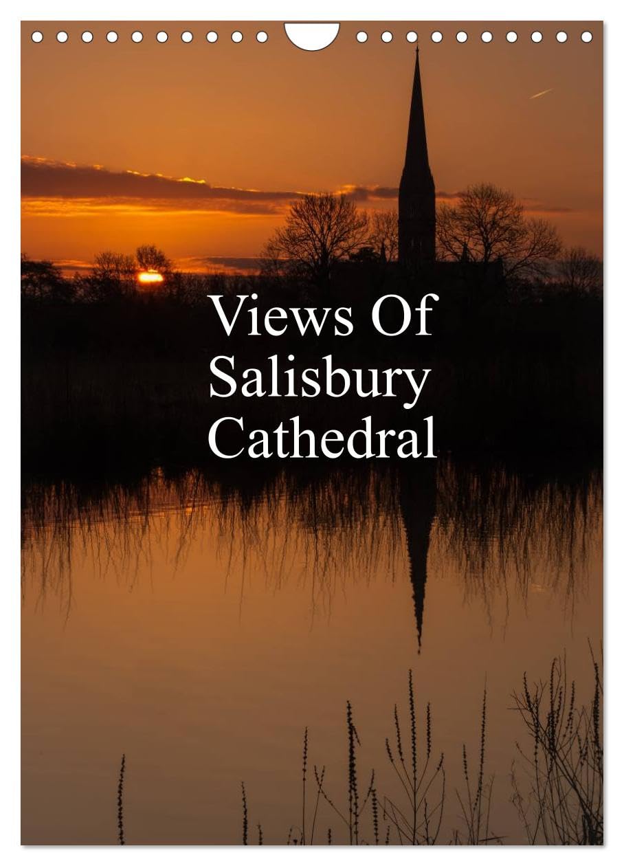 Views Of Salisbury Cathedral (Wall Calendar 2026 DIN A4 portrait), CALVENDO 12 Month Wall Calendar: Views of Salisbury Cathedral are images I have ... an idea of the majestic Salisbury Cathedral