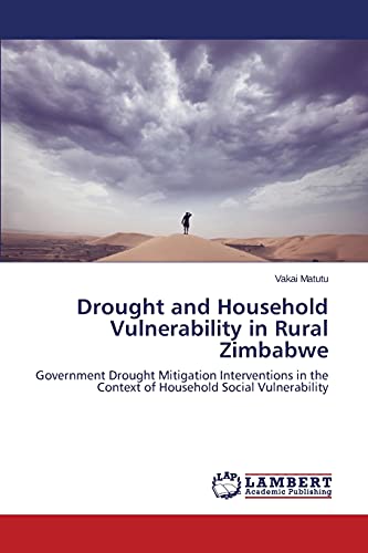 Drought and Household Vulnerability in Rural Zimbabwe: Government Drought Mitigation Interventions in the Context of Household Social Vulnerability