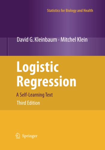 Logistic Regression: A Self-Learning Text (Statistics for Biology and Health)