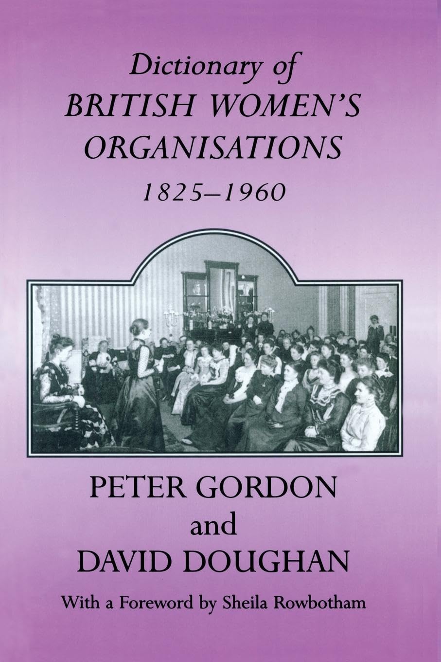 Dictionary of British Women's Organisations, 1825-1960 (Woburn Education)