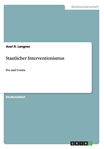 Staatlicher Interventionismus: Pro und Contra