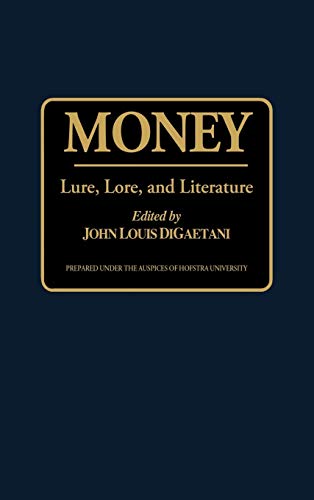 Money: Lure, Lore, and Literature (Contributions to the Study of World Literature)