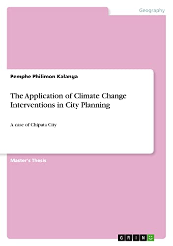 The Application of Climate Change Interventions in City Planning: A case of Chipata City
