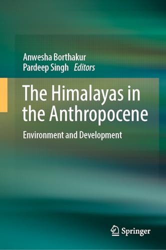 The Himalayas in the Anthropocene: Environment and Development