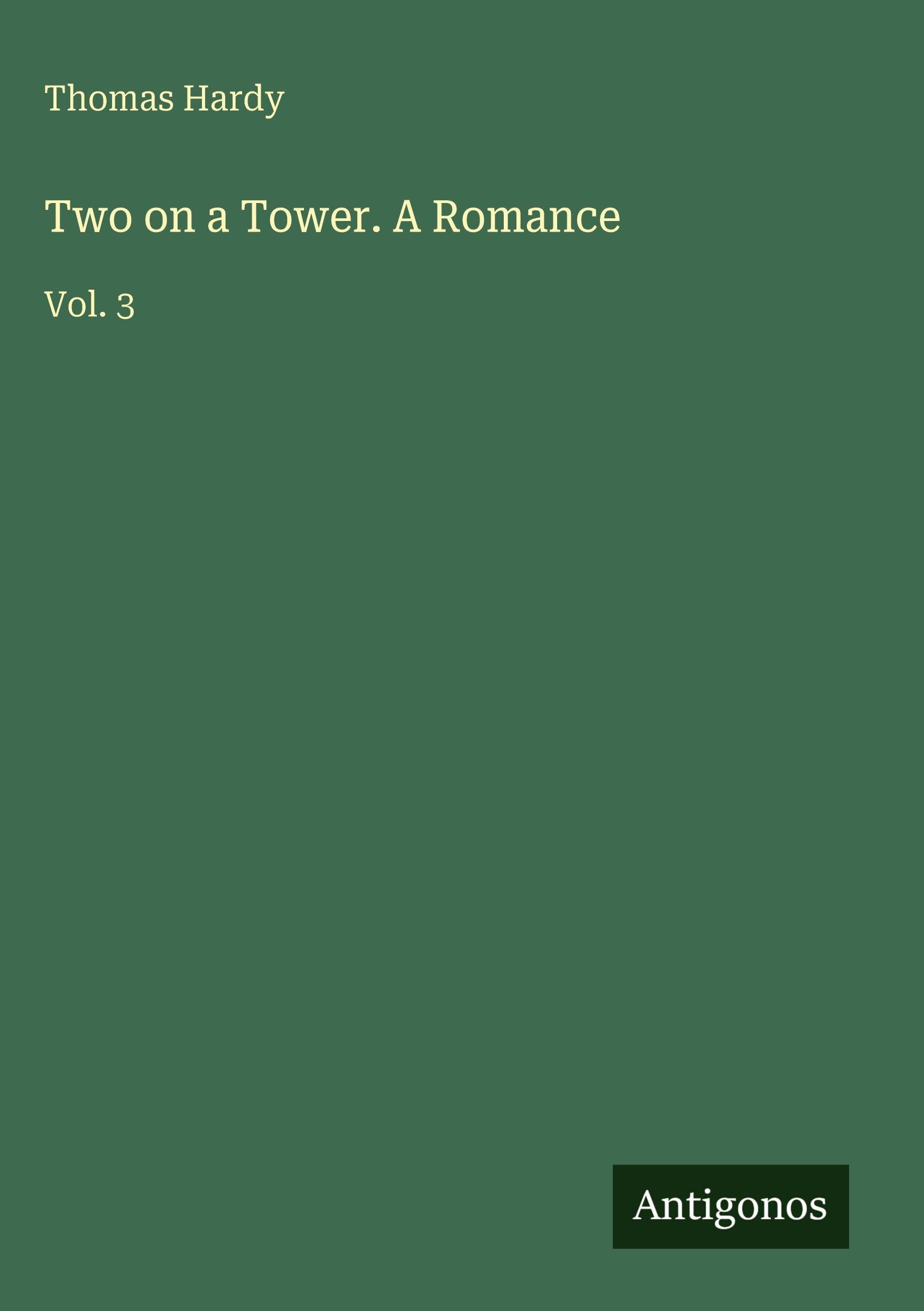 Two on a Tower. A Romance: Vol. 3