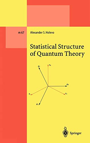 Statistical Structure of Quantum Theory (Lecture Notes in Physics Monographs, 67, Band 67)