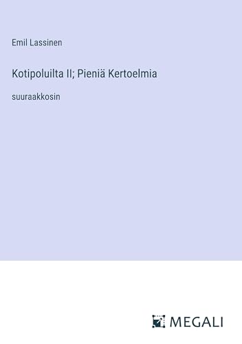 Kotipoluilta II; Pieniä Kertoelmia: suuraakkosin