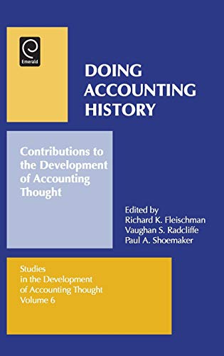 Doing Accounting History: Contributions to the Development of Accounting Thought (Studies in the Development of Accounting Thought) (Studies in the Development of Accounting Thought, 6., Band 6)