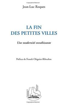 La fin des petites villes : une modernité envahissante