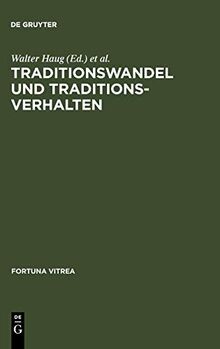 Traditionswandel und Traditionsverhalten: (Z. Tl. in engl. Sprache) (Fortuna Vitrea, 5, Band 5)
