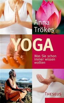 Yoga. Was Sie schon immer wissen wollten