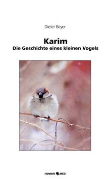 Karim: Die Geschichte eines kleinen Vogels