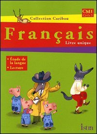 Français, CM1 cycle 3 : livre unique