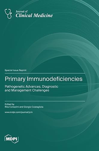 Primary Immunodeficiencies: Pathogenetic Advances, Diagnostic and Management Challenges