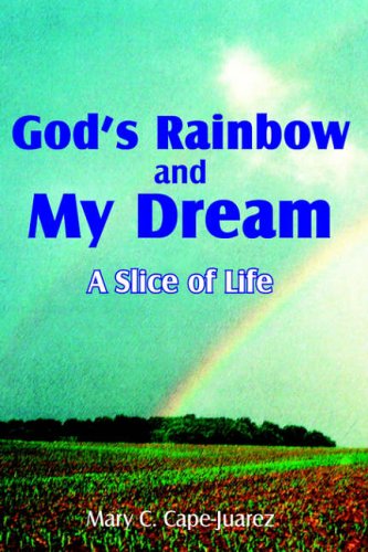 God's Rainbow and My Dream: A Slice of Life