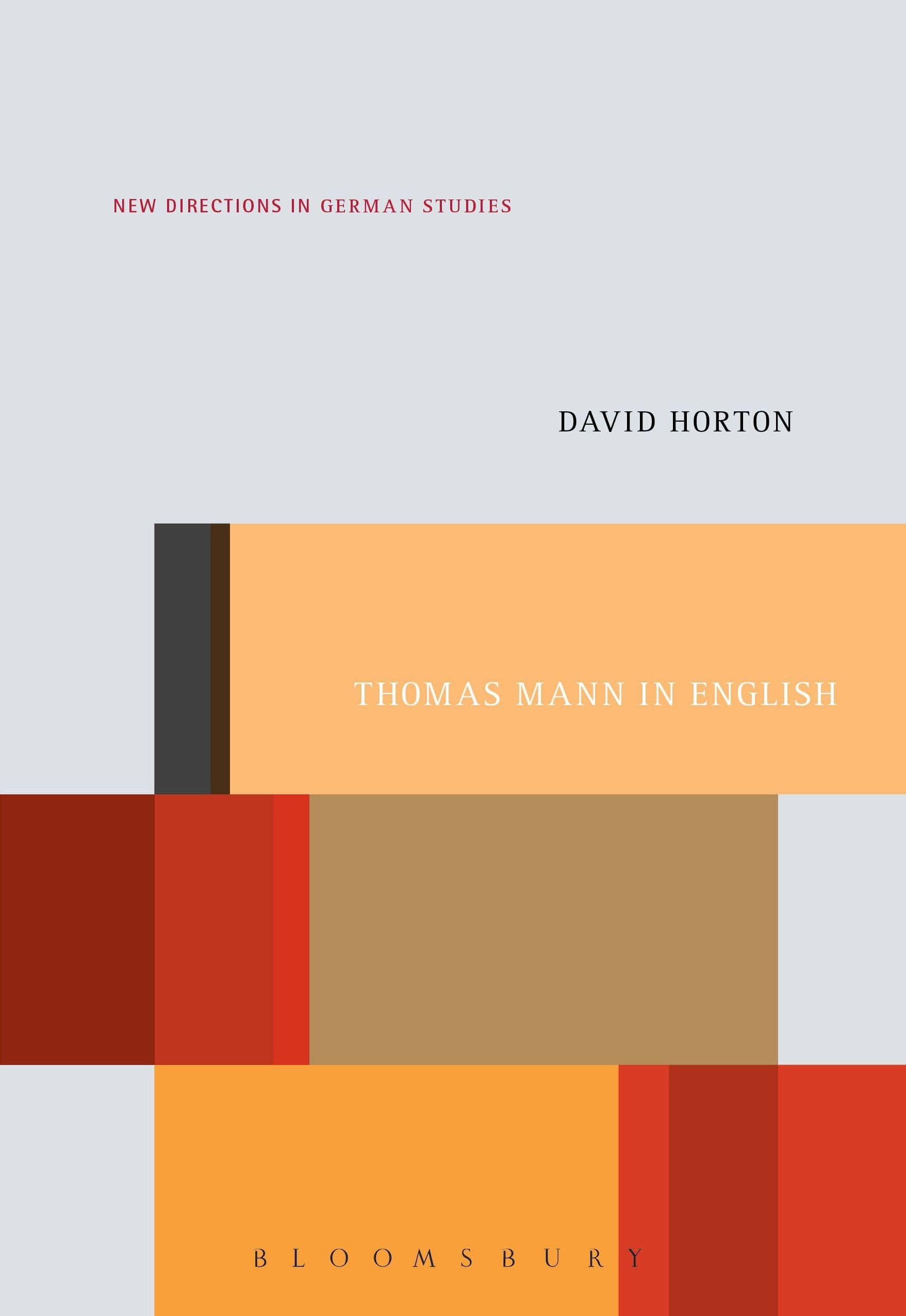 Thomas Mann in English: A Study in Literary Translation (New Directions in German Studies, Band 8)