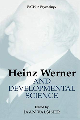 Heinz Werner and Developmental Science (Path in Psychology)