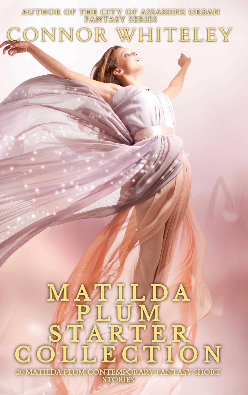 Matilda Plum Starter Collection: 20 Matilda Plum Contemporary Fantasy Short Stories (The Matilda Plum Contemporary Fantasy Stories, Band 0)