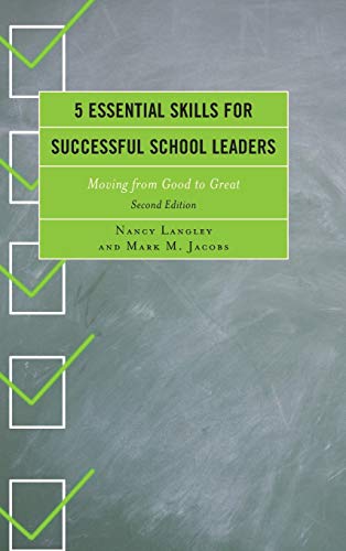 5 Essential Skills for Successful School Leaders: Moving from Good to Great, Second Edition