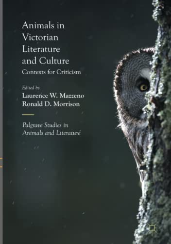 Animals in Victorian Literature and Culture: Contexts for Criticism (Palgrave Studies in Animals and Literature)