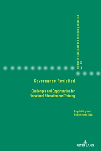 Governance Revisited: Challenges and Opportunities for Vocational Education and Training (Studies in Vocational and Continuing Education, Band 20)