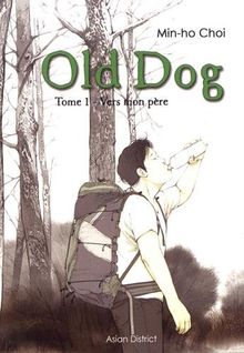 Old Dog, Tome 1 : Vers mon père