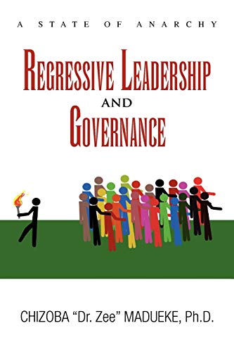 Regressive Leadership and Governance: A State of Anarchy