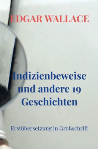 Indizienbeweise und andere 19 Geschichten: Erstübersetzung in Großschrift