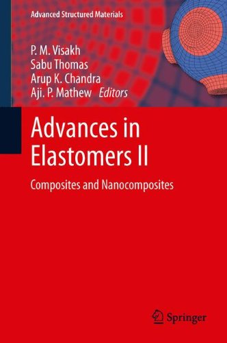 Advances in Elastomers II: Composites and Nanocomposites (Advanced Structured Materials)