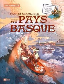 Fafa & Ciboulette. Fafa et Ciboulette au Pays basque