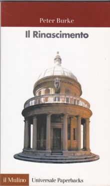 Il Rinascimento (Universale paperbacks Il Mulino, Band 246)
