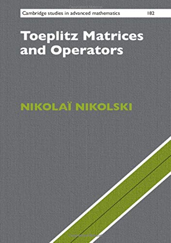Toeplitz Matrices and Operators (Cambridge Studies in Advanced Mathematics, Band 182)