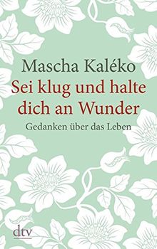 Sei klug und halte dich an Wunder Gedanken über das Leben (dtv großdruck)