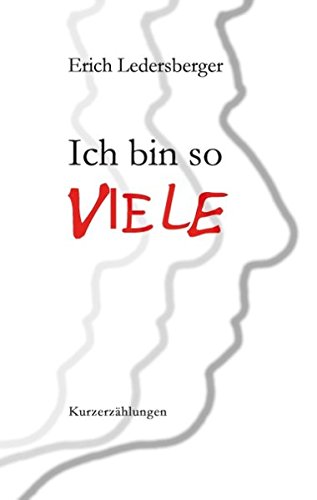 Ich bin so viele: Kurzerzählungen