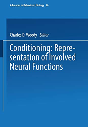 Conditioning: Representation of Involved Neural Functions (Advances in Behavioral Biology, 26, Band 26)