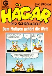 Hägar der Schreckliche. Dem Mutigen gehört die Welt. (Bd. 21). ( Cartoon).