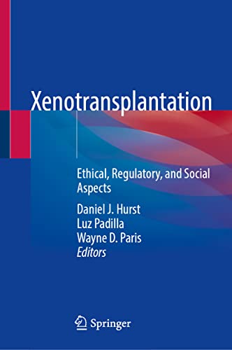Xenotransplantation: Ethical, Regulatory, and Social Aspects