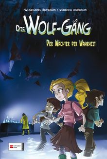 Die Wolf-Gang, Band 03: Der Wächter der Wahrheit