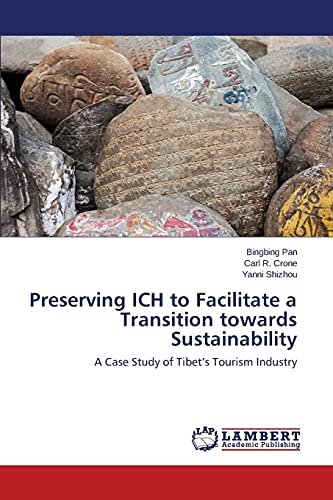 Preserving ICH to Facilitate a Transition towards Sustainability: A Case Study of Tibet's Tourism Industry