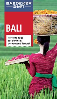 Baedeker SMART Reiseführer Bali: Perfekte Tage auf der Insel der tausend Tempel