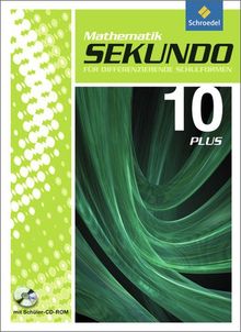 Sekundo: Mathematik für differenzierende Schulformen - Ausgabe 2009: Schülerband 10 Plus mit CD-ROM (Sekundo plus - Mathematik für differenzierende Schulformen, Band 119)