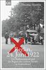 Berlin, 24. Juni 1922: Der Rathenaumord und der Beginn des rechten Terrors in Deutschland | »Eine aufrüttelnde Reportage.« taz