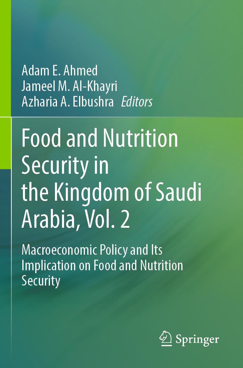 Food and Nutrition Security in the Kingdom of Saudi Arabia, Vol. 2: Macroeconomic Policy and Its Implication on Food and Nutrition Security