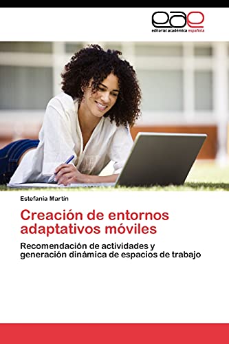 Creación de entornos adaptativos móviles: Recomendación de actividades y generación dinámica de espacios de trabajo