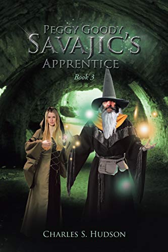 Peggy Goody: Savajic's Apprentice Book 3