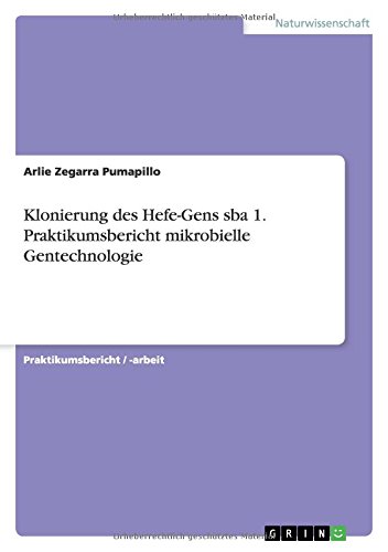 Klonierung des Hefe-Gens sba 1. Praktikumsbericht mikrobielle Gentechnologie