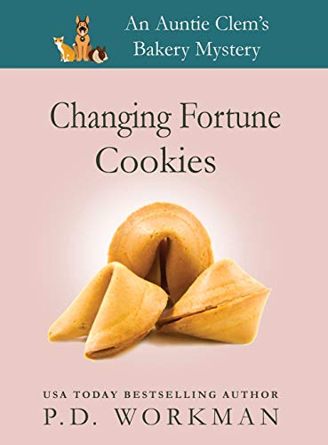 Changing Fortune Cookies: A Cozy Culinary & Pet Mystery (Auntie Clem's Bakery, Band 14)