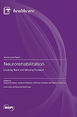 Neurorehabilitation: Looking Back and Moving Forward
